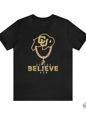 Colorado Buffs Do You Believe Coach Prime Tee Coach Prime Game Today Shirt Coach Prime Bodyguard Coach Prime Today Shirt Colorado Buffaloes Football Shirt Colorado Football Shirt revetee.com 5