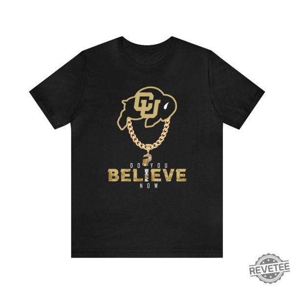 Colorado Buffs Do You Believe Coach Prime Tee Coach Prime Game Today Shirt Coach Prime Bodyguard Coach Prime Today Shirt Colorado Buffaloes Football Shirt Colorado Football Shirt revetee.com 5