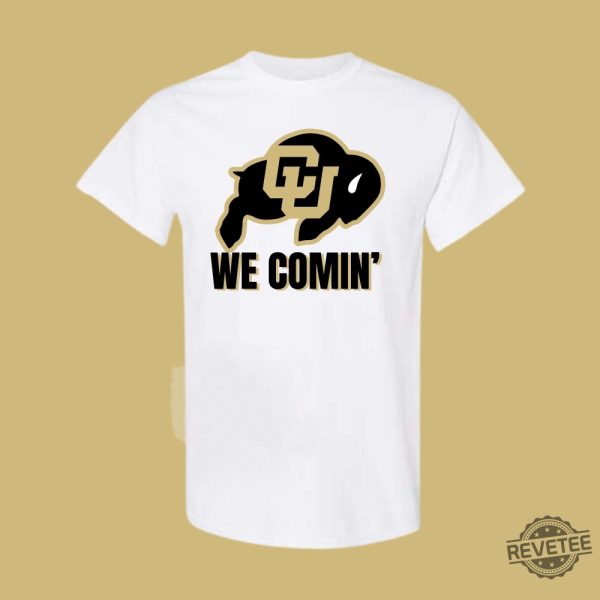 Cool We Comin Shirt Colorado University Coach Prime Bodyguard Coach Prime Today Shirt Colorado Buffaloes Football Shirt We Coming Colorado We Comin Shirt revetee.com 1