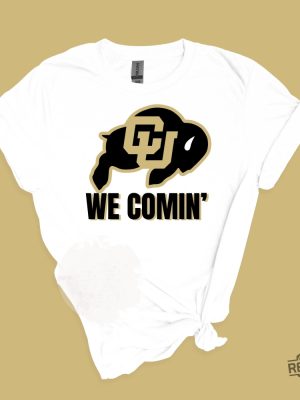 Cool We Comin Shirt Colorado University Coach Prime Bodyguard Coach Prime Today Shirt Colorado Buffaloes Football Shirt We Coming Colorado We Comin Shirt revetee.com 2