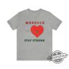 Morocco Stay Strong Shirt Morocco Shirt Morocco Support Shirt Pray For Morocco Shirt Morocco Earthquake Shirt trendingnowe.com 3