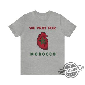 Morocco Shirt Our Hearts Are With You Shirt Morocco Support Shirt Pray For Morocco Shirt Morocco Earthquake Shirt Morocco Strong Shirt trendingnowe.com 3
