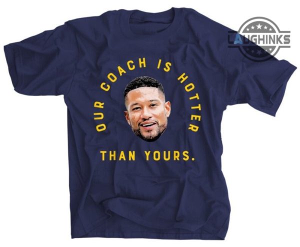 marcus freeman shirt tshirt sweatshirt hoodie my coach is hotter than yours fighting irish notre dame football shirt university of notre dame 2023 the shirt laughinks.com 1