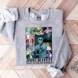 Jimmy Buffett Memorial Sweatshirt Jimmy Buffett Memorial Shirt Parrot Head Club Shirt Jimmy Buffett Merchandise Jimmy Buffett Grief Quote Jimmy Buffett Quotes On Life Unique revetee.com 2