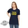 Tuck Comin Shirt Tuck Comin Michigan Wolverines Football Shirt trendingnowe.com 2