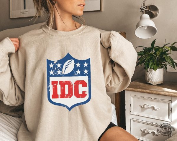 I Dont Care Football Sweatshirt Idc Shirt Ifc Football Sweatshirt American Football Shirt Idc Football Shirt Idc Nfl Shirt Nfl Games Today New revetee.com 1