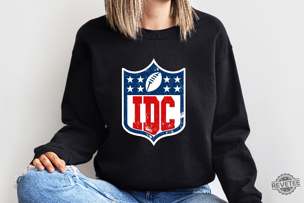 Idc Football Fans Shirt Team Halftime Shirt Super Bowl Sweatshirt Sunday Are For Football National Football Football Sweatshirt Idc Football Shirt Idc Nfl Shirt Nfl Games Today New