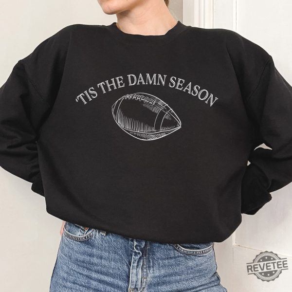 Tis The Damn Season Taylor Evermore Football Season Crewneck Football Fanatic Sweatshirt Tis The Damn Season Football Shirt Nfl Football Season 2023 Nfl Football Season New revetee.com 3