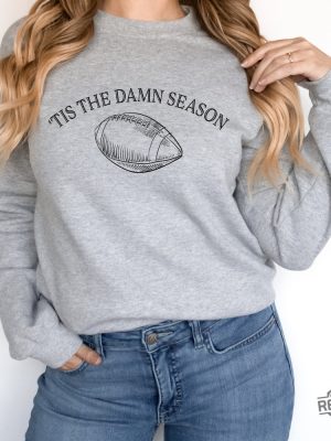 Tis The Damn Season Taylor Evermore Football Season Crewneck Football Fanatic Sweatshirt Tis The Damn Season Football Shirt Nfl Football Season 2023 Nfl Football Season New revetee.com 4