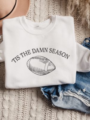 Tis The Damn Season Taylor Evermore Football Season Crewneck Football Fanatic Sweatshirt Tis The Damn Season Football Shirt Nfl Football Season 2023 Nfl Football Season New revetee.com 5