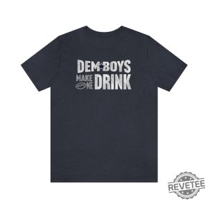 Dallas Football Dem Boys Make Me Drink Funny Fan Shirt For Men Women Cowboys Sweatshirt Dallas Cowboy Hoodie Football Lovers Gift Dallas Cowboy T Shirt Unique revetee.com 2