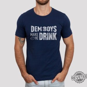 Dallas Football Dem Boys Make Me Drink Funny Fan Shirt For Men Women Cowboys Sweatshirt Dallas Cowboy Hoodie Football Lovers Gift Dallas Cowboy T Shirt Unique revetee.com 7