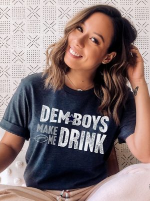 Dallas Football Dem Boys Make Me Drink Funny Fan Shirt For Men Women Cowboys Sweatshirt Dallas Cowboy Hoodie Football Lovers Gift Dallas Cowboy T Shirt Unique revetee.com 8