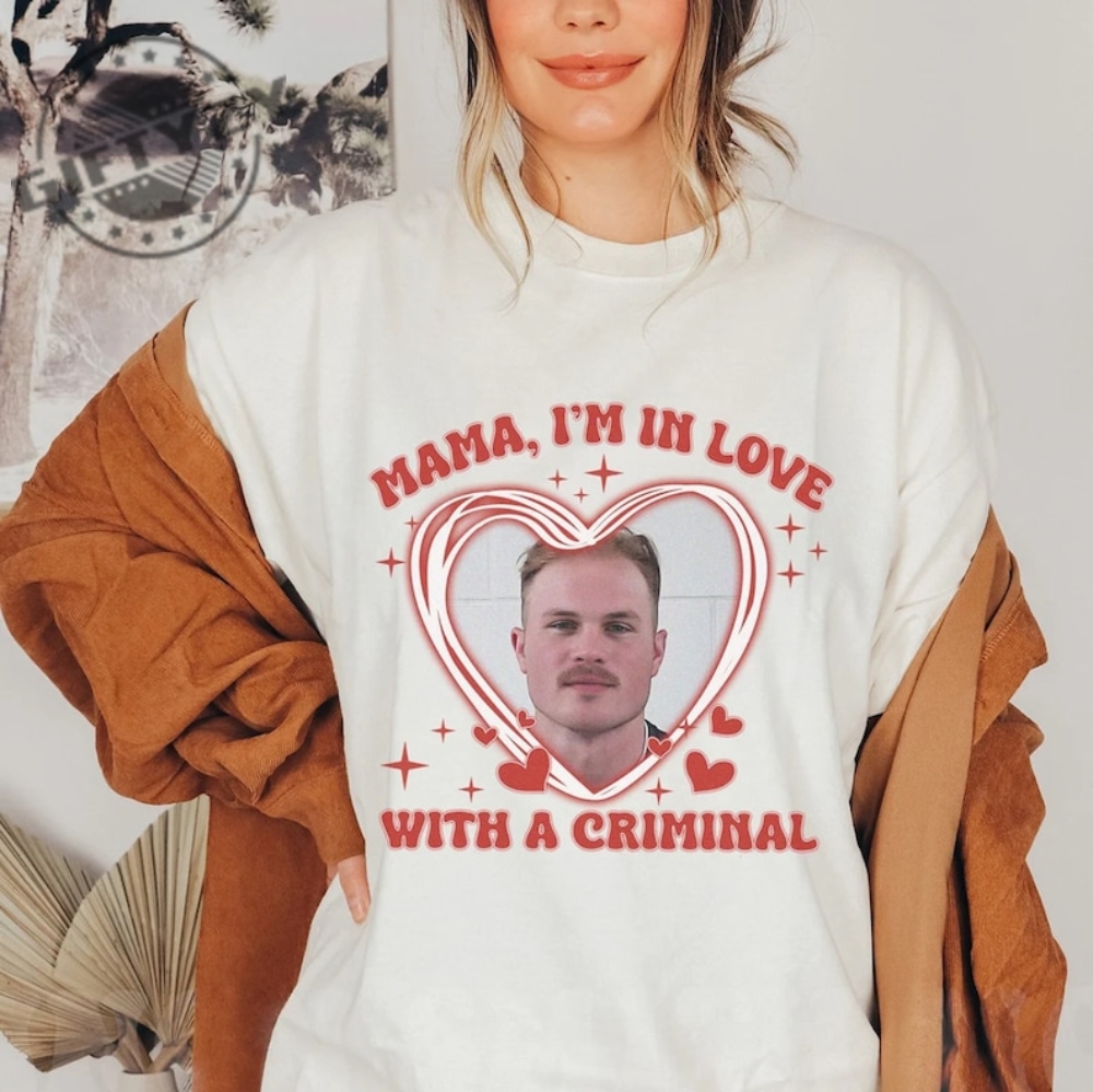 Mama Im In Love With A Criminal Zach Bryan Mugshot Shirt Trending Hoodie Zach Bryan Sweatshirt Mugshot Shirt