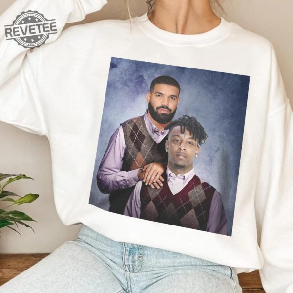 Drake 21 Savage Rap Music Shirt Funny Shirt Drake Concert Phoenix I Like What Drake Likes Shirt Drake Tour Merch Drake Merch Drake And 21 Savage Cuddle Drake Fr 21 Savage Shirt revetee.com 2