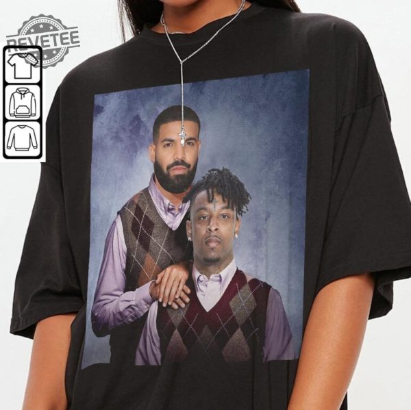 Drake 21 Savage Rap Music Shirt Funny Shirt Drake Concert Phoenix I Like What Drake Likes Shirt Drake Tour Merch Drake Merch Drake And 21 Savage Cuddle Drake Fr 21 Savage Shirt revetee.com 4