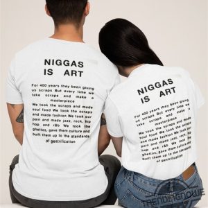 Niggas Is Art Shirt Niggas Is Art Shirt For 400 Years They Been Giving Us Scraps But Every Time We Take Scraps trendingnowe.com 2