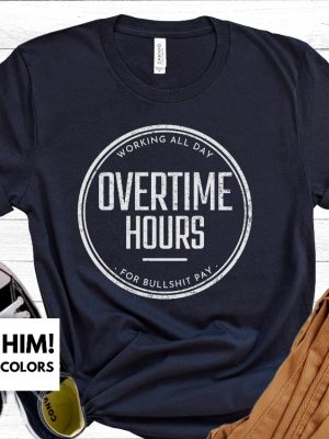 Overtime Hours For Bullshit Pay Shirt Rich Men North Of Richmond Chords Shirt The Rich Men North Of Richmond Lyrics Oliver Anthony Song Rich Men From Richmond Unique revetee.com 2