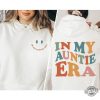 In My Auntie Era Sweatshirt Aunt Gift Auntie Gift Sister Gifts Aunt Shirt Aunt Sweatshirt In My Auntie Era Sweatshirt Best Aunt Ever Shirt Favorite Aunt Shirt Aunt Shirt Ideas Unique revetee.com 4