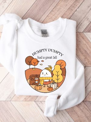 Humpty Dumpty Had A Great Fall Sweater Humpty Dumpty Had A Great Fall Sweatshirt Humpty Dumpty Had A Great Fall T Shirt Humpty Dumpty Had A Great Fall Shirt Unique revetee.com 2