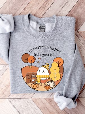 Humpty Dumpty Had A Great Fall Sweater Humpty Dumpty Had A Great Fall Sweatshirt Humpty Dumpty Had A Great Fall T Shirt Humpty Dumpty Had A Great Fall Shirt Unique revetee.com 3