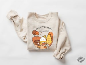 Humpty Dumpty Had A Great Fall Sweater Humpty Dumpty Had A Great Fall Sweatshirt Humpty Dumpty Had A Great Fall T Shirt Humpty Dumpty Had A Great Fall Shirt Unique revetee.com 4