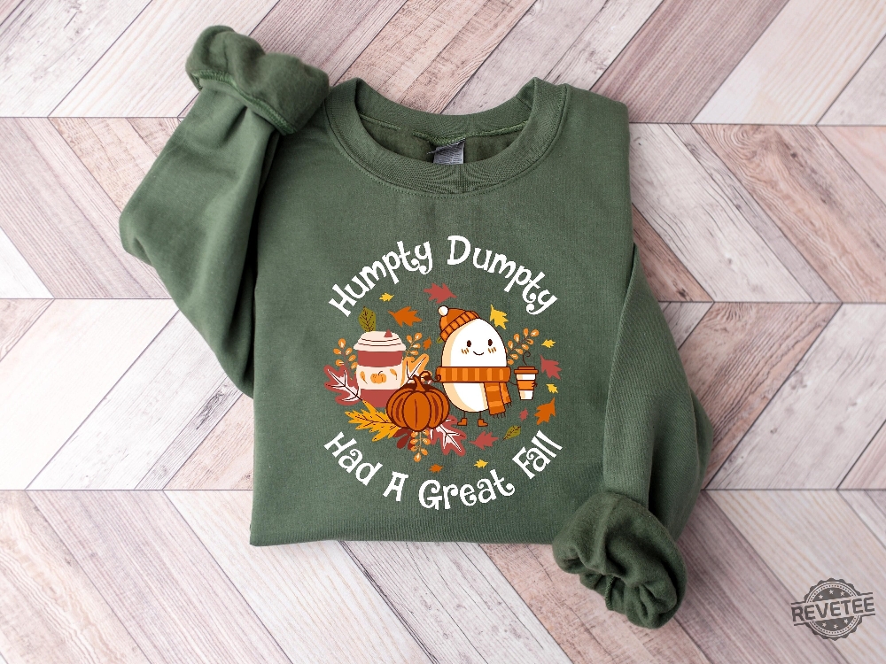 Humpty Dumpty Had A Great Fall Sweater Humpty Dumpty Had A Great Fall Sweatshirt Humpty Dumpty Had A Great Fall T Shirt Humpty Dumpty Had A Great Fall Shirt New