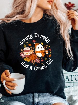 Humpty Dumpty Had A Great Fall Sweater Humpty Dumpty Had A Great Fall Sweatshirt Humpty Dumpty Had A Great Fall T Shirt Humpty Dumpty Had A Great Fall Shirt New revetee.com 4