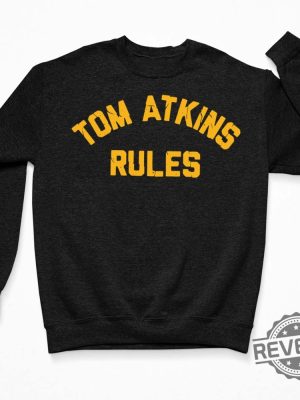 Tom Atkins Rules Tshirt Tom Atkins Rules Shirt Tom Atkins Rules Hoodie Tom Atkins Rules Sweatshirt New revetee.com 3