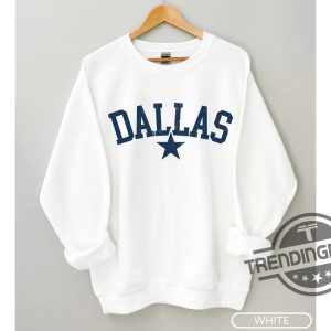 Dallas Cowboys Shirt Dallas Sweatshirt Dallas Fan Crewneck Sweatshirt Dallas Hat Distressed Dallas Sweatshirt trendingnowe.com 2