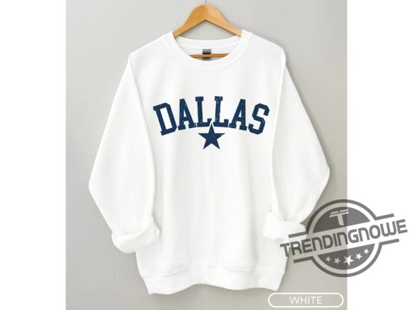 Dallas Cowboys Shirt Dallas Sweatshirt Dallas Fan Crewneck Sweatshirt Dallas Hat Distressed Dallas Sweatshirt trendingnowe.com 2