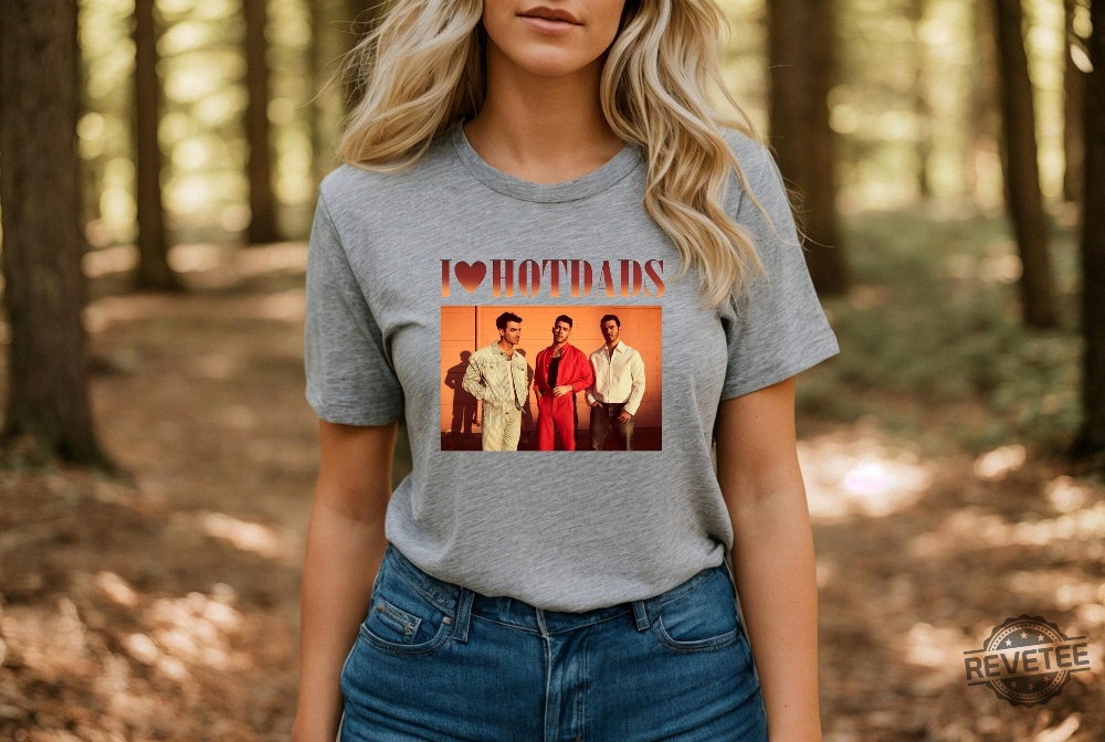 I Love Hot Dads Shirt Jonas Brothers Graphic Tee I Love Hot Dads Hoodie Jonas Brothers Concert Outfit Jonas Brothers Las Vegas Jonas Brothers Tshirt Jonas Brothers Merchandise New