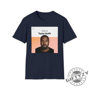 This Is Taylor Swift Kanye West Ye Shirt I Love Kanye I Lover Taylor Swiftie Sweater Funny Meme Gift For Swiftie Joke Tshirt Unisex Hoodie giftyzy.com 2