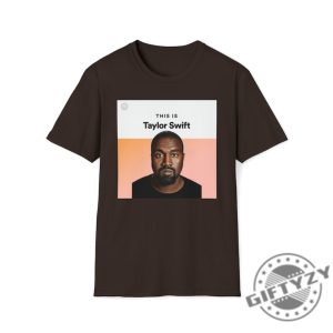 This Is Taylor Swift Kanye West Ye Shirt I Love Kanye I Lover Taylor Swiftie Sweater Funny Meme Gift For Swiftie Joke Tshirt Unisex Hoodie giftyzy.com 8