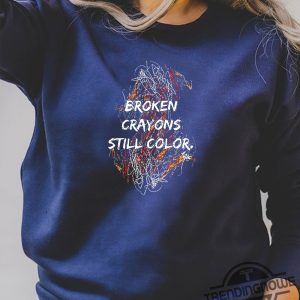 Broken Crayons Still Color Shirt You Matter 2023 Shirt Funny Mental Health Shirt Painting Shirt Broken Crayons Still Color Sweatshirt trendingnowe.com 2
