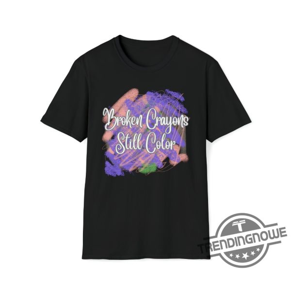 Broken Crayons Still Color Shirt Motivational Apparel Shirt Mental Health Shirt Painting Shirt Broken Crayons Still Color Sweatshirt trendingnowe.com 1