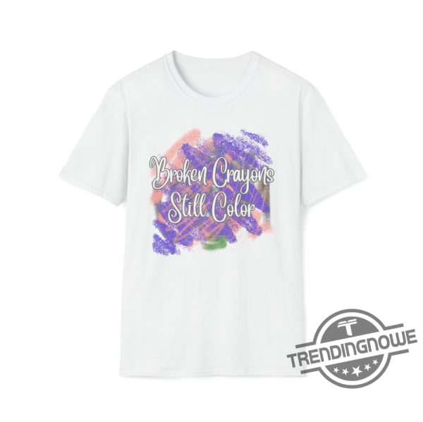 Broken Crayons Still Color Shirt Motivational Apparel Shirt Mental Health Shirt Painting Shirt Broken Crayons Still Color Sweatshirt trendingnowe.com 2