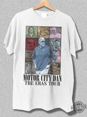 Motor City Dan The Eras T Shirt Dan Campbell Shirt Motor City Dan Campbell Shirt Unique Motor City Dan Campbell Hoodie Motor City Dan Sweatshirt revetee.com 4