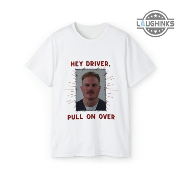 zach bryan mugshot tshirt sweatshirt hoodie long sleeve short sleeve shirt funny zach bryan arrested shirts hey driver pull on over graphic tees for mens womens laughinks.com 1