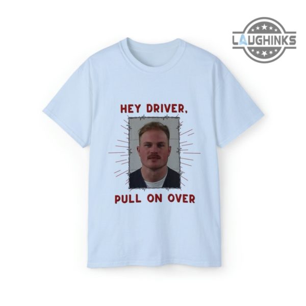 zach bryan mugshot tshirt sweatshirt hoodie long sleeve short sleeve shirt funny zach bryan arrested shirts hey driver pull on over graphic tees for mens womens laughinks.com 6