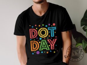 Dot Day Shirt International Dot Day 2023 Tshirt Trending Hoodie Funny Sweatshirt giftyzy.com 2