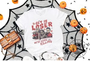 Get In Loser Halloween Shirt Horror Get In Loser Were Going Killing Hoodie Retro Horror Halloween Tshirt Horror Movie Character Sweatshirt giftyzy.com 3