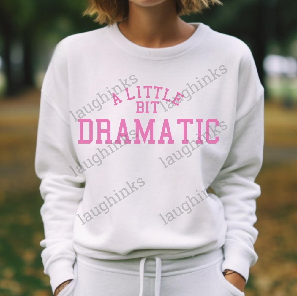 A Little Bit Dramatic Shirt Sweatshirt Hoodie Mean Girls Costumes Regina George Costume Halloween Movies Shirts Mean Girls Outfit On Wednesday We Wear Pink