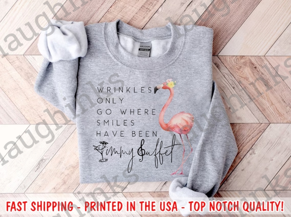 Flamingo Christmas Sweatshirt Tshirt Hoodie Wrinkles Only Go Where Smiles Have Been Jimmy Buffet Memorial Shirt Jimmy Buffet Shirts Margaritaville Tshirt