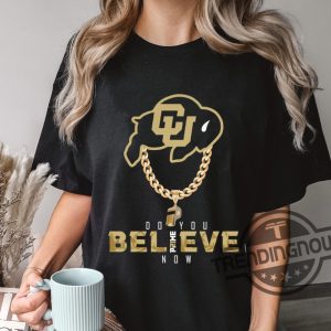 Colorado Buffs Football Shirt Do You Believe Coach Prime Shirt Coach Prime Shirt Deion Sanders Sweatshirt Shirt For Fan trendingnowe.com 2