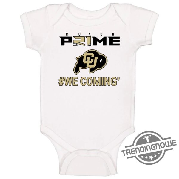 Coach Prime Shirt Deion Sanders Coach Prime We Coming Colorado Football Shirt Deion Sanders Shirt trendingnowe.com 2