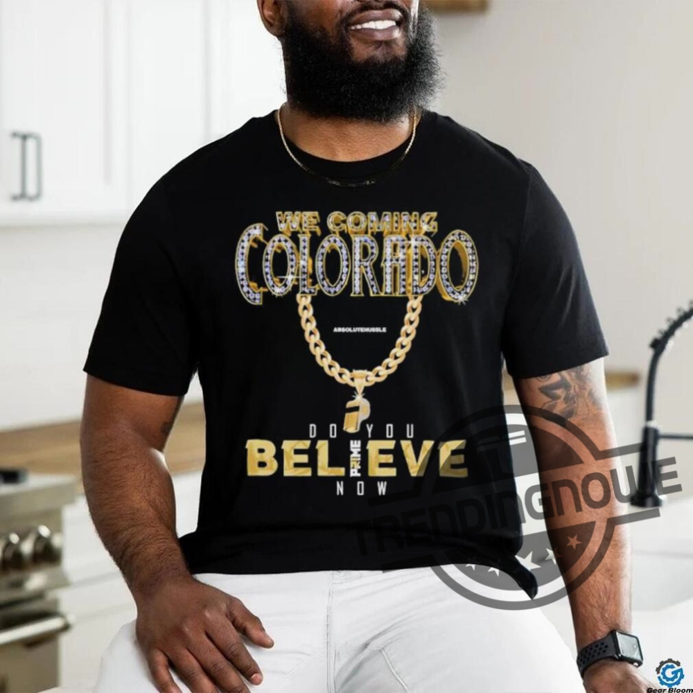 Coach Prime Shirt Colorado Buffs We Coming Shier Do You Believe Coach Prime Shirt 6 Coach Prime Shirt Colorado Buffs We Coming Shier Do You Believe Coach Prime Shirt trendingnowe.com 1