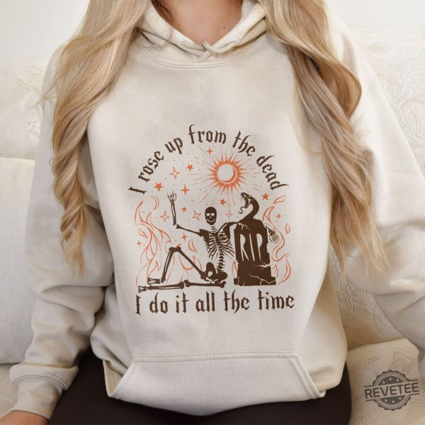 Rose Up From The Dead Sweatshirt Halloween Era Sweatshirt Skeleton Women Shirt Music Lyric Shirt Gift For Swiftie Funny Halloween Sweatshirts Funny Halloween Tshirts revetee.com 2