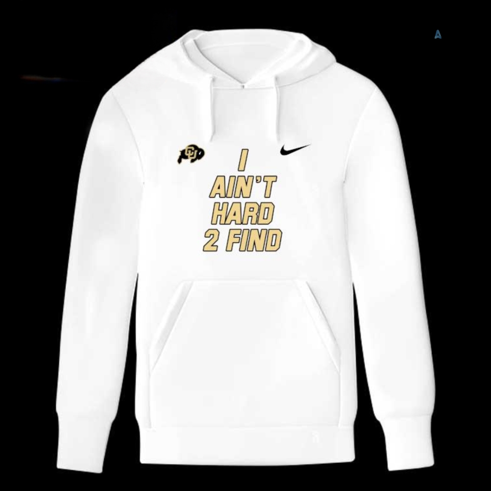 I Aint Hard To Find Hoodie Sweatshirt Tshirt I Aint Hard To Find Coach  Prime Shirts Nike Colorado Buffaloes Football Cu Prime Time Deion Sanders T  Shirt NEW - Laughinks