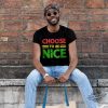 Choose To Be Nice Shirt Choose To Be Nice T Shirt Motivational T Shirt trendingnowe.com 1 1